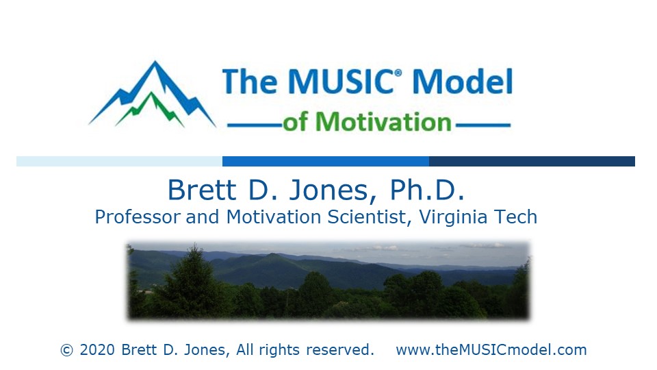 * The MUSIC Model * - MUSIC Model of Motivation